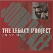 The Legacy Project | John P Kee