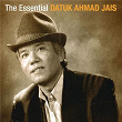 The Essential | Datuk Ahmad Jais