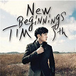 5th album New Beginnings | Tim