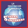 La Institución De América | La Sonora Santanera