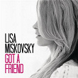 Got a Friend | Lisa Miskovsky