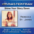 Shine Your Glory Down (Performance Tracks) | Rebecca St. James