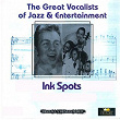Great Vocalists of Jazz & Entertainment | The Ink Spots