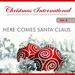 Here Comes Santa Claus (Christmas International, Vol. 8) | The Uniques