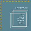Poetry of Sir Arthur Conan Doyle | Amanda Vickery Anusha Iver Bruce Kachuk Greg Giordano Julia Niedermauer Shakira Searle Winston Tharp