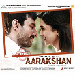 Aarakshan (Original Motion Picture Soundtrack) | Shankar Ehsaan Loy