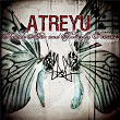 Suicide Notes And Butterfly Kisses | Atreyu