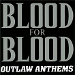 Outlaw Anthems | Blood For Blood