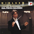 Nielsen: Symphonies Nos. 3 & 6 | Esa-pekka Salonen