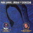 Para sanar, Liberar y Exorcizar | Maria Teresa Ochoa Rodriguez Y Padre Pedro