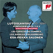 Lutoslawski: Symphonies Nos. 3, 4 & Les espaces du sommeil | Esa-pekka Salonen