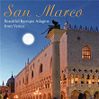San Marco: Beautiful Baroque Adagios From Venice | Enrico Casazza