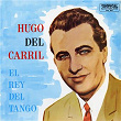 El Rey Del Tango | Hugo Del Carril
