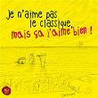 Je n'Aime Pas Le Classique...4CD | Divers