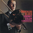 Boogaloo Blues | Johnny Colón & Orchestra