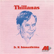 Thillanas | Dr M Balamuralikrishna