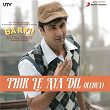 Phir Le Aya Dil (Redux) (From "Barfi!") | Pritam