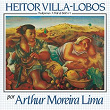 Heitor Villa-Lobos Por Arthur Moreira Lima - Rudepoema / A Prole Do Bebê Nº 1 | Arthur Moreira Lima