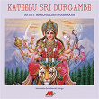 Kateelu Sri Durgambe | Puttur Narasimha Nayak, K.s. Surekha & Nanditha