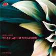 Thaalamum Melamum | Krishna Chandar
