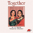 Together | Dr N Rajam & Dr Sangeeta Shankar