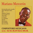 Compositores Mexicanos en Guapachá | Mariano Mercerón