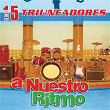 Los 15 Triunfadores a Nuestro Ritmo | Atraccion Orquesta