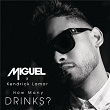 How Many Drinks? | Miguel