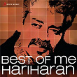 Best of Me: Hariharan | Shankar Ehsaan Loy