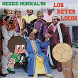 México Mundial '86 | Los Reyes Locos