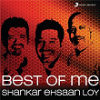 Best Of Me: Shankar Ehsaan Loy | Shankar Ehsaan Loy
