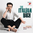 The Italian Bach (Volume I) | Andrea Bacchetti