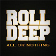 All or Nothing | Roll Deep