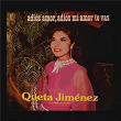 Queta Jiménez "La Prieta Linda"- Adiós Amor, Adiós Mi Amor Te Vas | Queta Jimenez La Prieta Linda