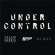 Under Control | Calvin Harris & Alesso