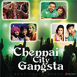 Chennai City Gangsta | Harris Jayaraj