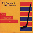 Den glider in | Tre Kronor & Nick Borgen