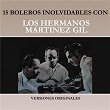 15 Boleros Inolvidables Con los Hermanos Martínez Gil (Versiones Originales) | Hermanos Martínez Gil