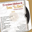 15 Versiones Fabulosas de Sonia "La Única" (Versiones Originales) | Sonia La Única