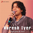 Naresh Iyer: Straight from the Heart | Harris Jayaraj
