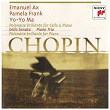 Chopin: Chamber Music ((Remastered)) | Yo Yo Ma & Emanuel Ax
