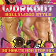 Workout Bollywood Style: 30 Mins Non Stop Mix | Raju Singh