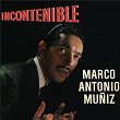 Incontenible | Marco Antonio Muuiz