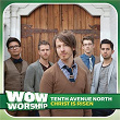 Christ Is Risen | Tenth Avenue North