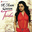 K-Town Queen: Trisha | Harris Jayaraj