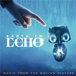 Earth to Echo (Music from the Motion Picture) | The Mowgli S