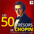 Les 50 Trésors de Chopin - Les Trésors de la Musique Classique | Arthur Rubinstein