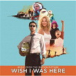 Wish I Was Here (Music From The Motion Picture) | The Shins