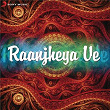 Raanjheya Ve | Kanwar Grewal