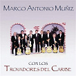 Marco Antonio Muñíz Con los Trovadores del Caribe | Marco Antonio Muuiz